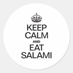 STICKER ROND CONSERVEZ LE CALME ET MANGEZ DU SALAMI