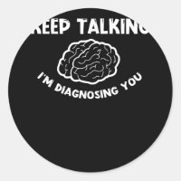 Continuez à parler Je vous diagnostique Psychiatre