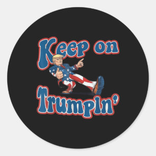 Sticker Rond Continuez À Trumpin Shirt Trump Pour Le Président