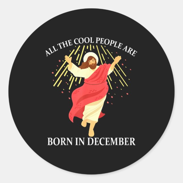 Sticker Rond Cool People Are Born In December Christian Funny J (Devant)