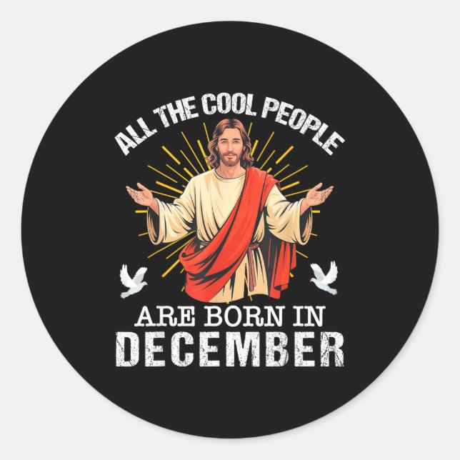 Sticker Rond Cool People Are Born In December Christian Jesus C (Devant)