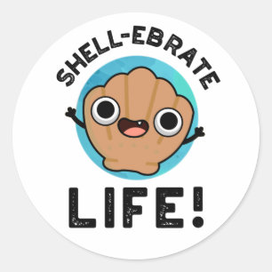 Sticker Rond Coquetier fêter la vie amusant Shell Pun