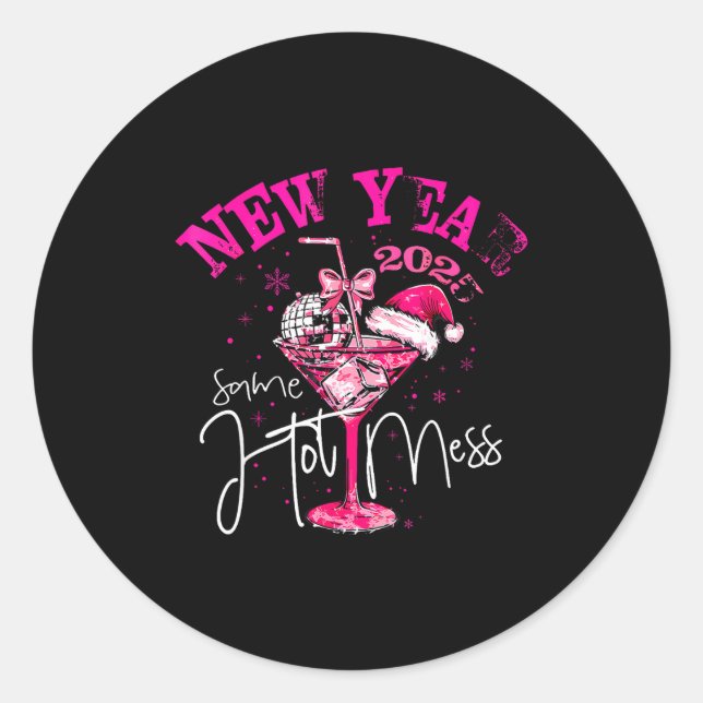 Sticker Rond Coquette New Year Same Hot Mess 2025 Funny New Yea (Devant)