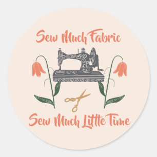 Sticker Rond Coudre Enthousiaste-Coudre Beaucoup De Tissu, Peu 