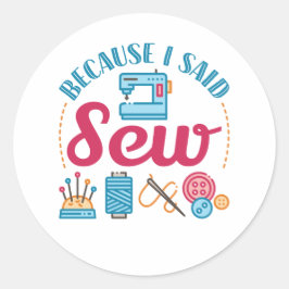 Sticker Rond Coudre Lover Parce Que J'Ai Dit Coudre