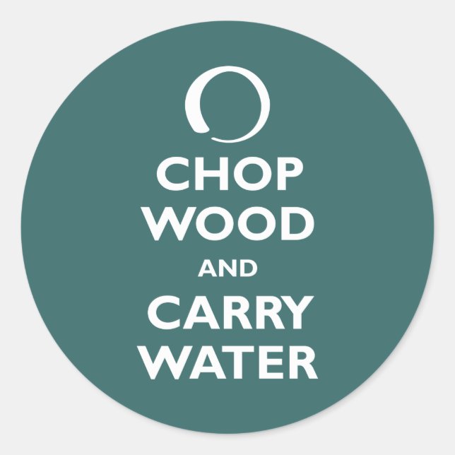 Sticker Rond Coupez le bois et portez l'eau (Devant)