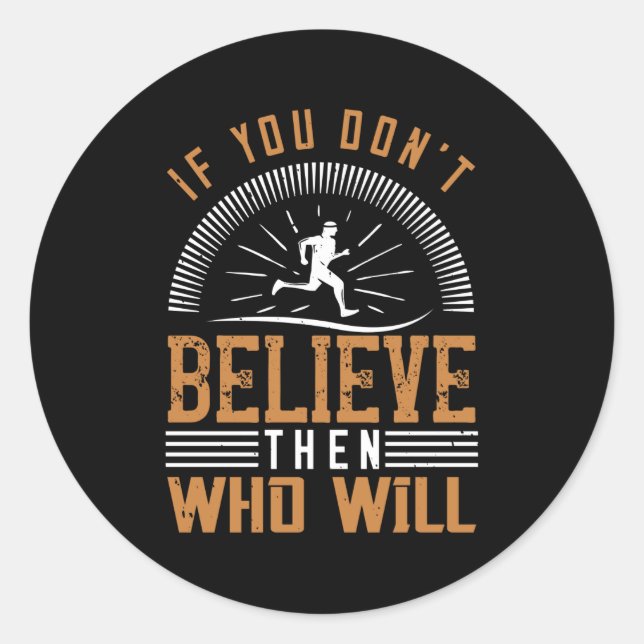 Sticker Rond Courir - Si vous ne croyez pas qui sera (Devant)