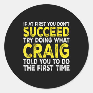 Sticker Rond Craig si Don' Réussit Essayer