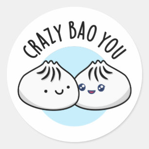 Sticker Rond Crazy Bao Vous Drôle Dimsum Pun