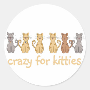 Sticker Rond Crazy For Kitties T-shirts et cadeaux