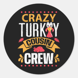 Sticker Rond Crazy Turquie Cousin Crew Thanksgiving Famille