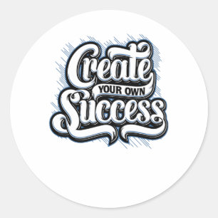 Sticker Rond Créez votre propre succès