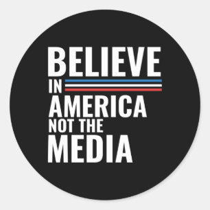 Sticker Rond Croire En L'Amérique Et Non Les Faux Médias