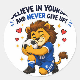 STICKER ROND CROIRE EN VOUS ET NE JAMAIS ABANDONNER LION DE FOO