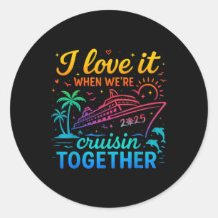 Sticker Rond Croisière En Famille 2025 Je L'Aime Quand Étaient