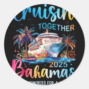 Sticker Rond Croisière Ensemble Bahamas 2025 Family Cruise Baha