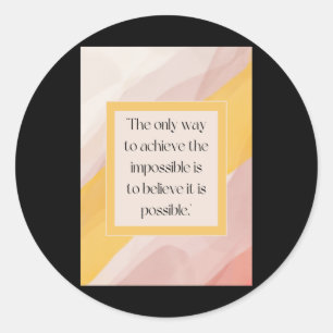 Sticker Rond Croyez En L'Impossible Citation Inspirationnelle A