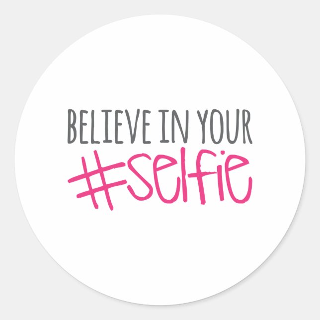 Sticker Rond Croyez en votre selfie (Devant)