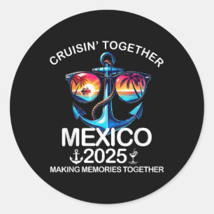 Sticker Rond Cruisin Together Mexique 2025 Matching Family Mexi