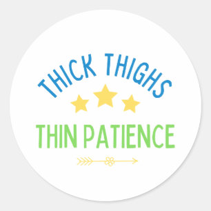 Sticker Rond Cuisses épaisses, Patience fine - Sasy & Confident