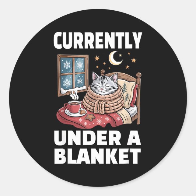 Sticker Rond Currently Under A Blanket Cat Cute Lazy Cat Lover  (Devant)