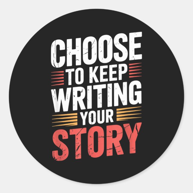 Sticker Rond Cute Choose To Keep Writing Your Story Insrational (Devant)