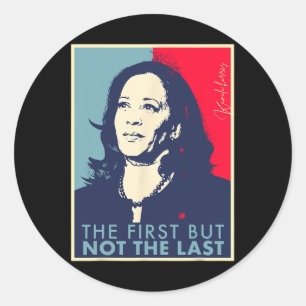 Sticker Rond D'Abord Mais Pas Le Dernier Kamala Harris Vp Vice
