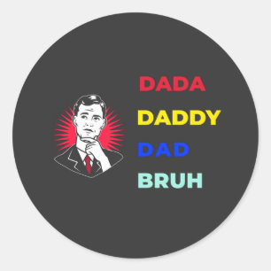 Sticker Rond Dada papa papa Bruh