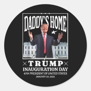 Sticker Rond Daddy Home Donald Trump Jour d'investiture 2025