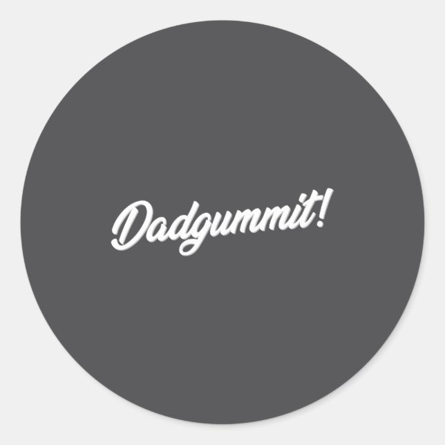 Sticker Rond Dadgummit Funny Southern Saying Quote  (Devant)