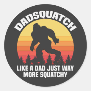 Sticker Rond Dadsquatch Comme Un Papa Drôle Squatch