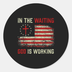 Sticker Rond Dans L'Attente Dieu Travaille Chrétien Dit Usa