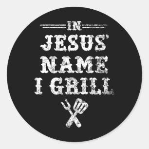 Sticker Rond Dans le nom de Jésus I Grill