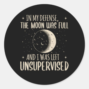 Sticker Rond Dans Ma Défense, La Lune Était Pleine Et J'Étais L