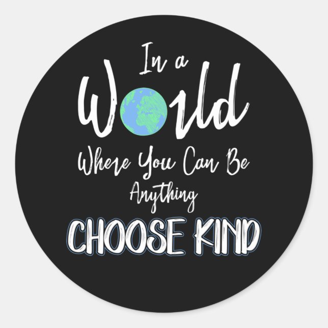 Sticker Rond dans un monde où vous pouvez tout choisir (Devant)