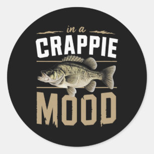 Sticker Rond Dans une humeur Crappie drôle de pêche