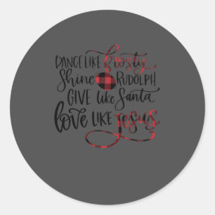 Sticker Rond Danse Comme Frosty Shine Comme Rudolph Love Comme 