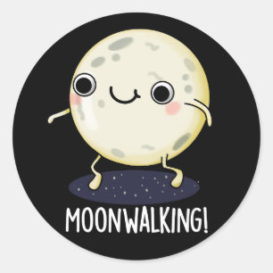 Sticker Rond Danse Drôle de Marche Lunaire Pun Fond Sombre