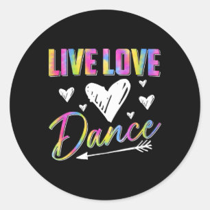 Sticker Rond Danseuse amusante Danser Filles Filles Vivre Amour