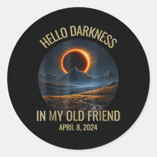 Sticker Rond Darkness My Old Friend Funny 2024 Solar Eclipse