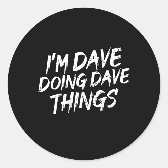 Sticker Rond Dave Doing Dave Things (Devant)