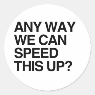 STICKER ROND DE QUELLE MANIÈRE POUVONS-NOUS ACCÉLÉRER CECI