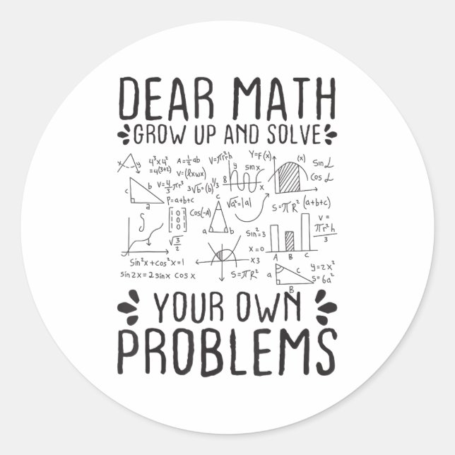 Sticker Rond Dear Math Grow Up And Solve Your Own Problems Funn (Devant)