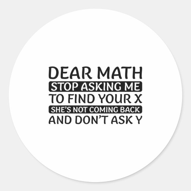 Sticker Rond Dear Math Stop Asking Me Euphemism Quote  (Devant)
