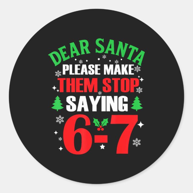 Sticker Rond Dear Santa 67 Funny Christmas Six Seven 6-7 Meme M (Devant)