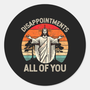 Sticker Rond Déception Rétro Vous Tous Christian Jesus Hu