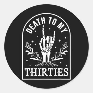 Sticker Rond Décès à mes trente 40e anniversaire Squelette goth