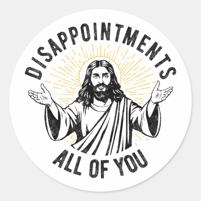 Sticker Rond Décevez Vous Tous Christian Jésus Drôle (Devant)