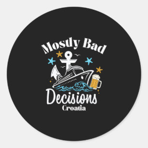 Sticker Rond Décisions Mostly D Croatie Spring Break