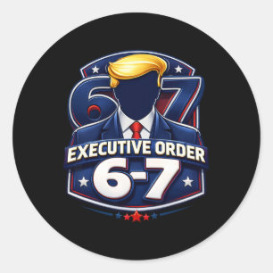 Sticker Rond Décret exécutif 6-7 Trump Mème Vêtements politique